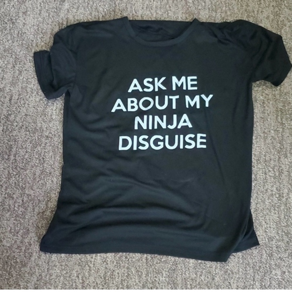 Fun “Ask Me About My Ninja Disguise” tee shirt L/XL